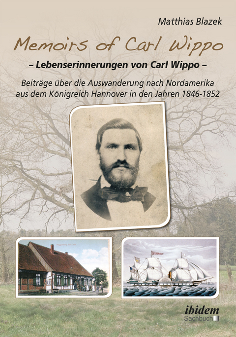 Memoirs of Carl Wippo. Lebenserinnerungen von Carl Wippo - Matthias Blazek