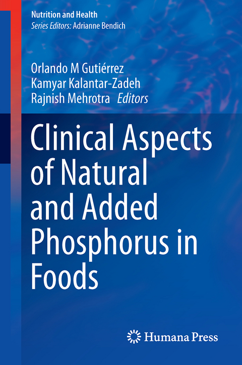 Clinical Aspects of Natural and Added Phosphorus in Foods - 