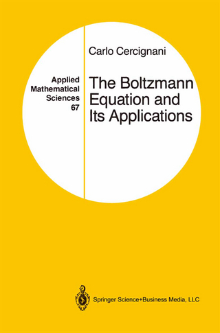 The Boltzmann Equation and Its Applications - Carlo Cercignani