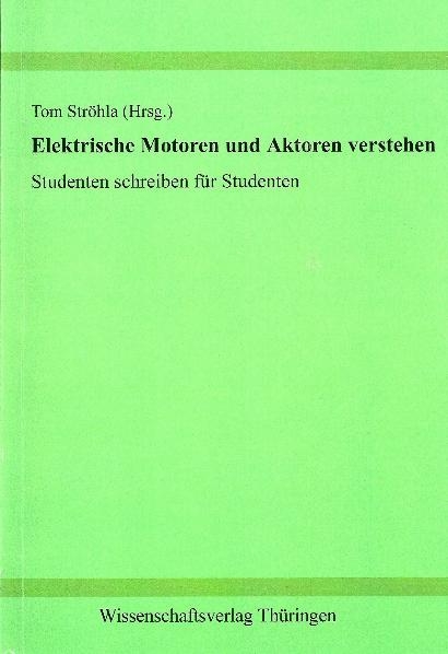 Elektrische Motoren und Aktoren verstehen - et. al. Becker  Annette