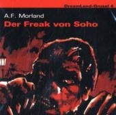 Dreamland Grusel 04 - Der Freak von Soho - A.F. Morland