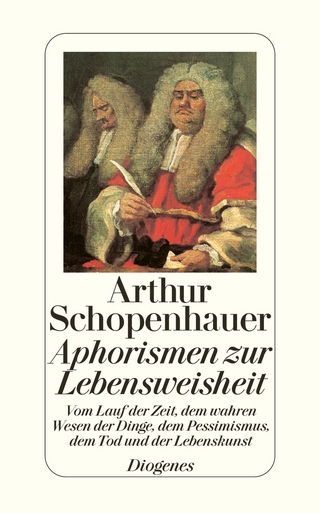Aphorismen zur Lebensweisheit - Arthur Schopenhauer; Arthur Hübscher