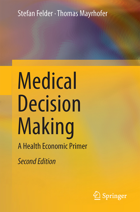 Medical Decision Making - Stefan Felder, Thomas Mayrhofer