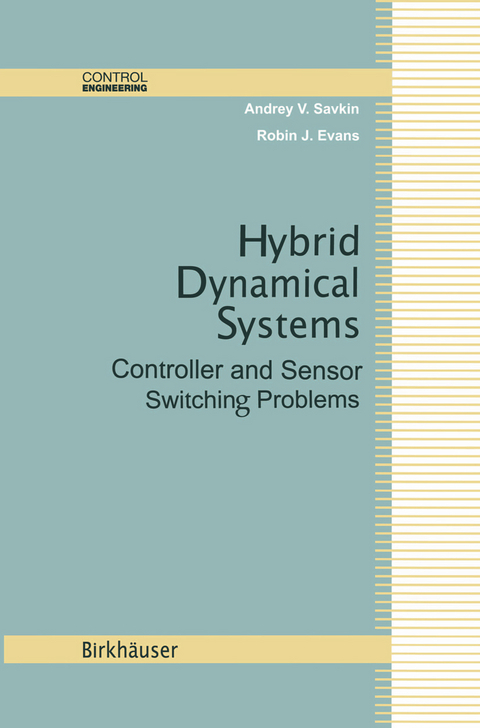 Hybrid Dynamical Systems - Andrey V. Savkin, Robin J. Evans
