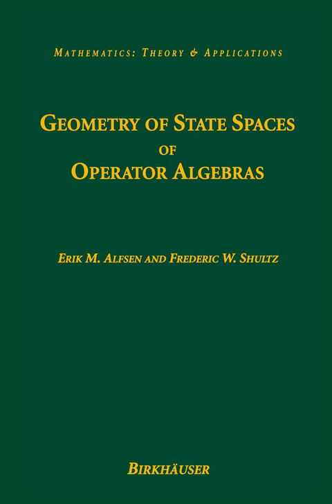Geometry of State Spaces of Operator Algebras - Erik M. Alfsen, Frederic W. Shultz