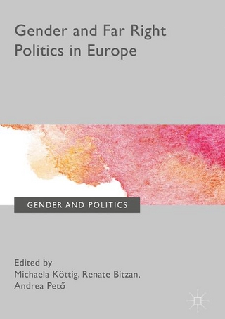 Gender and Far Right Politics in Europe - Michaela Köttig; Renate Bitzan; Andrea Petö