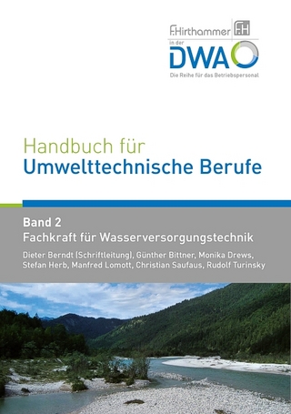 Handbuch für Umwelttechnische Berufe - Dieter Berndt, (Schriftleitung); Günther Bittner; Monika Drews; Stefan Herb; Manfred Lomott; Christian Saufaus; Rudolf Turinsky