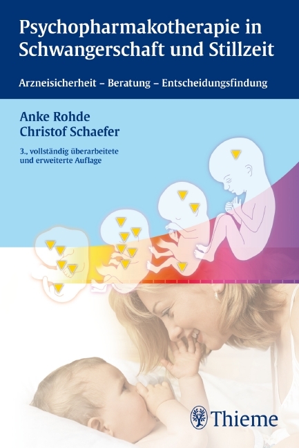 Psychopharmakotherapie in Schwangerschaft und Stillzeit - Anke Rohde, Christof Schaefer