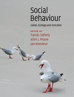 Social Behaviour - Tamás Székely; Allen J. Moore; Jan Komdeur