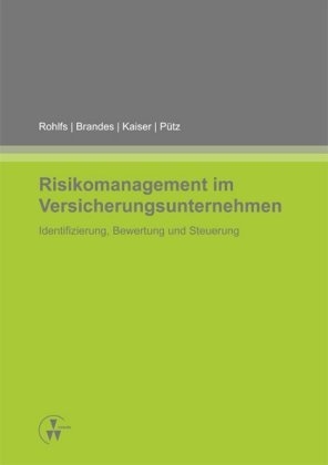 Risikomanagement im Versicherungsunternehmen - Torsten Rohlfs,  Et Al.