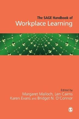 The SAGE Handbook of Workplace Learning - Margaret Malloch; Len Cairns; Karen Evans; Bridget N. O?Connor