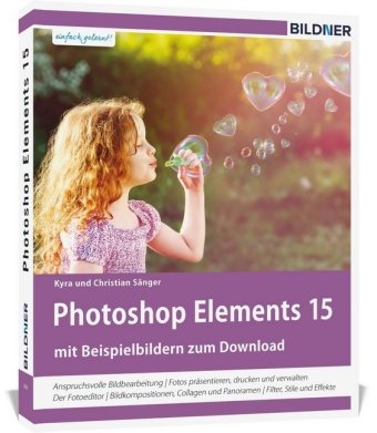 Photoshop Elements 15 - Das umfangreiche Praxisbuch! - Kyra Sänger, Christian Sänger