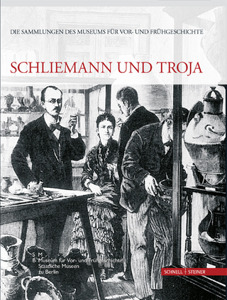 Schliemann und Troja - Alix Hänsel; Matthias Wemhoff