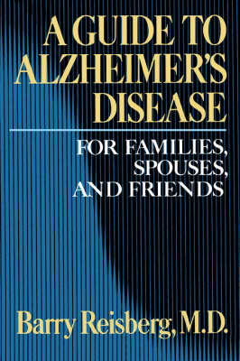 Guide to Alzheimer's Disease - Barry Reisberg