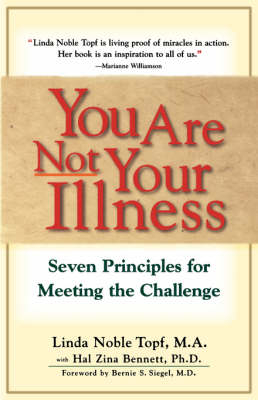 You Are Not Your Illness -  Linda Topf