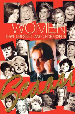 Women I Have Dressed (and Undressed!) - Arnold Scaasi