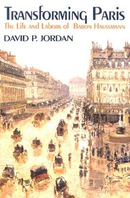 Transforming Paris - David P. Jordan