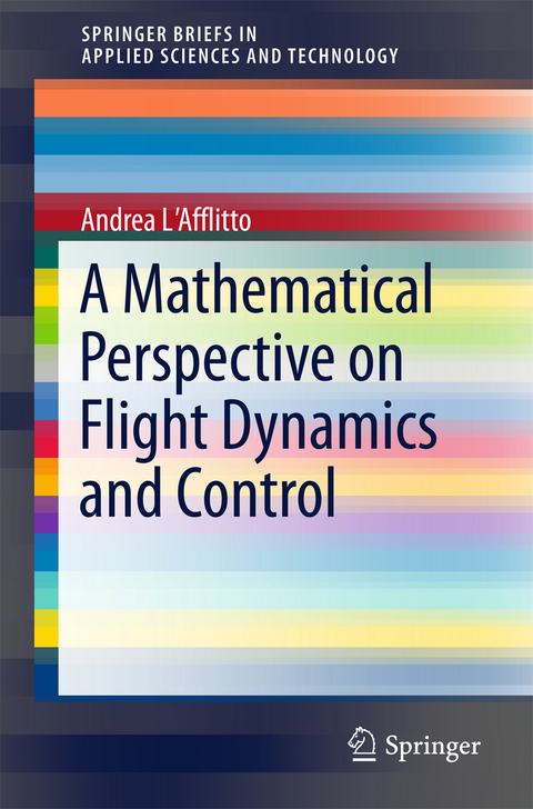A Mathematical Perspective on Flight Dynamics and Control - Andrea L'Afflitto