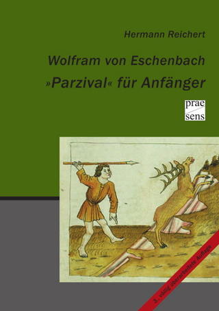 Wolfram von Eschenbach. »Parzival« für Anfänger - Hermann Reichert