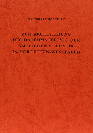 Zur Archivierung des Datenmaterials der amtlichen Statistik in Nordrhein-Westfalen - Rainer Stahlschmidt