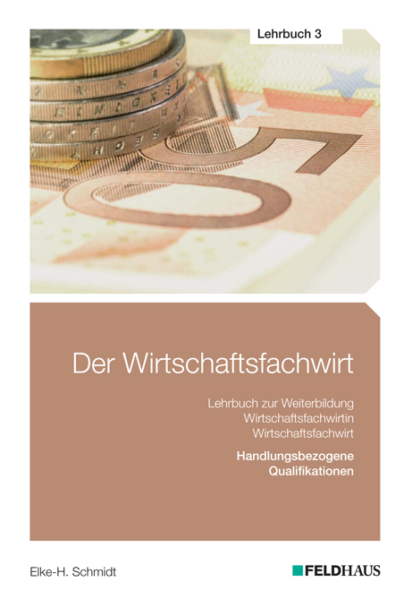 Der Wirtschaftsfachwirt / Der Wirtschaftsfachwirt - Lehrbuch 3 - Elke H Schmidt