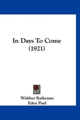 In Days To Come (1921) - Walther Rathenau