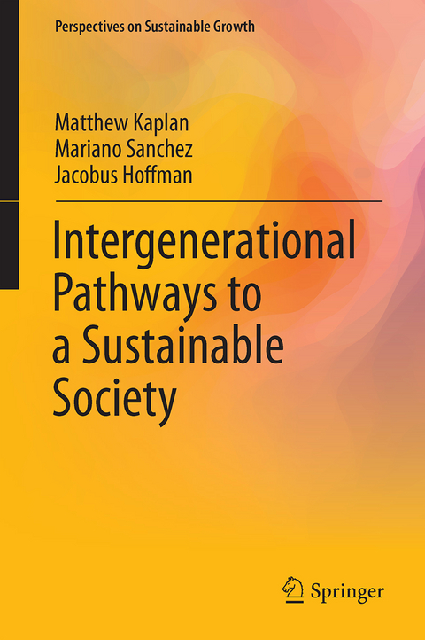 Intergenerational Pathways to a Sustainable Society - Matthew Kaplan, Mariano Sanchez, Jaco Hoffman