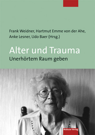 Alter und Trauma - Frank Weidner; Hartmut Emme von der Ahe; Anke Lesner; Udo Baer