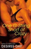One G-String Short of Crazy - Desiree Day