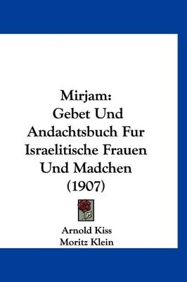 Mirjam - Arnold Kiss; Moritz Klein