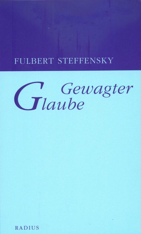 Gewagter Glaube - Fulbert Steffensky