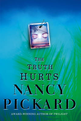 Truth Hurts - Nancy Pickard