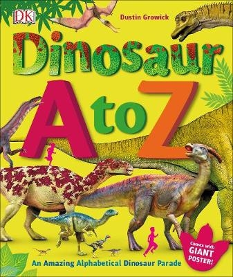 Dinosaur A to Z -  Dustin Growick