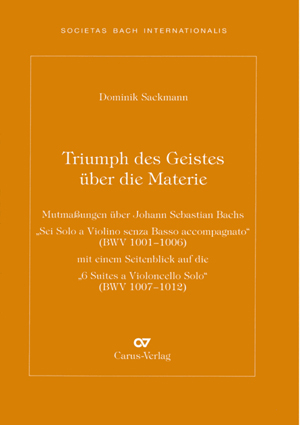 Triumph des Geistes über die Materie - Dominik Sackmann; Johann Sebastian Bach