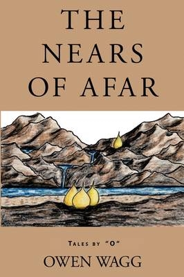 The Nears of Afar - Owen Wagg