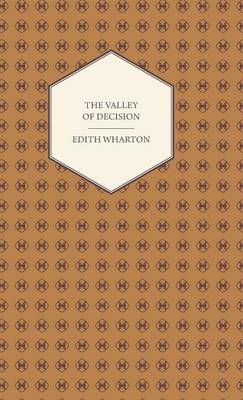 The Valley Of Decision - A Novel - Edith Wharton