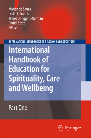 International Handbook of Education for Spirituality, Care and Wellbeing - Marian De Souza; Leslie J. Francis; James O'Higgins-Norman; Daniel G. Scott
