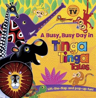 Tinga Tinga Tales: A Busy, Busy Day in Tinga Tinga -  UNKNOWN
