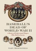 Baseball's Dead of World War II - Gary Bedingfield