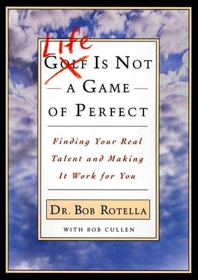 Life is Not a Game of Perfect - Bob Rotella
