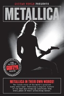Guitar World Presents Metallica - Guitar World Magazine; Metallica