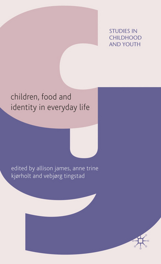 Children, Food and Identity in Everyday Life - A. James; A. Kjorholt; V. Tingstad