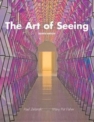 Art of Seeing, The - Paul Zelanski, Professor Emeritus; Mary Fisher