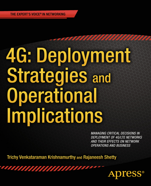 4G: Deployment Strategies and Operational Implications - Trichy Venkataraman Krishnamurthy, Rajaneesh Shetty