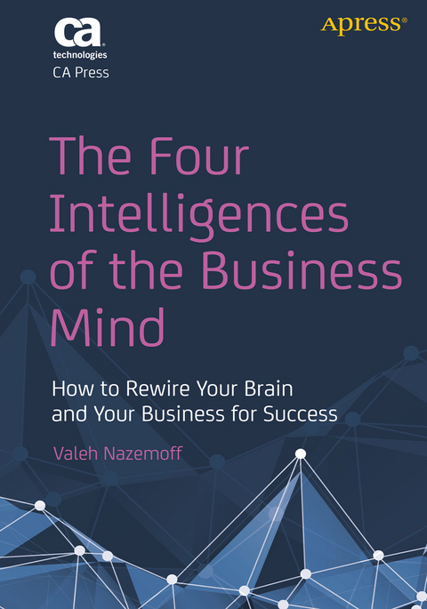 The Four Intelligences of the Business Mind - Valeh Nazemoff