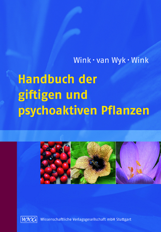 Handbuch der giftigen und psychoaktiven Pflanzen - Michael Wink; Ben-Erik van Wyk; Coralie Wink