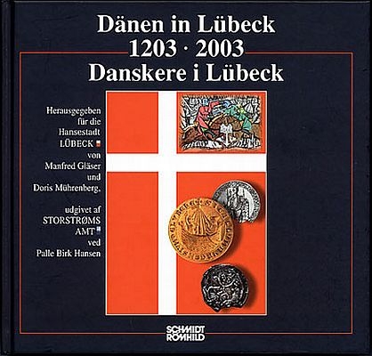 Dänen in Lübeck /Danskere i Lübeck 1203-2003 - 