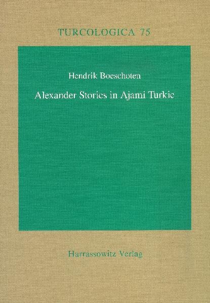 Alexander Stories in Ajami Turkic - Hendrik Boeschoten