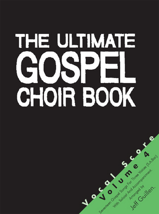 The Ultimate Gospel Choir Book 4 - Vocal Score - Jeff Guillen