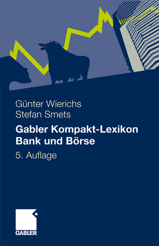 Gabler Kompakt-Lexikon Bank und Börse - Guenter Wierichs; Stefan Smets